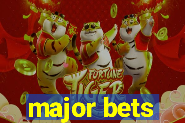 major bets